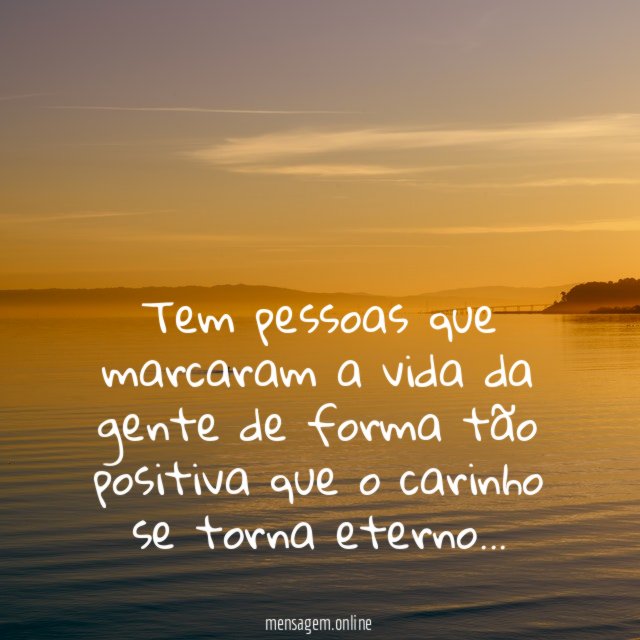 Tem pessoas que marcaram a vida da gente