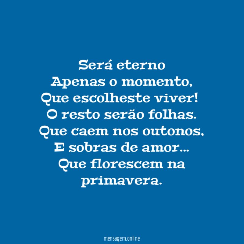 Será eterno Apenas o momento