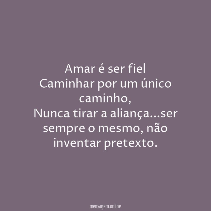 Amar é ser fiel Caminhar por um único caminho