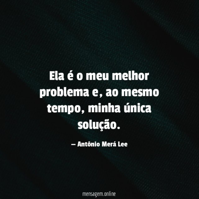 Ela é o meu melhor problema