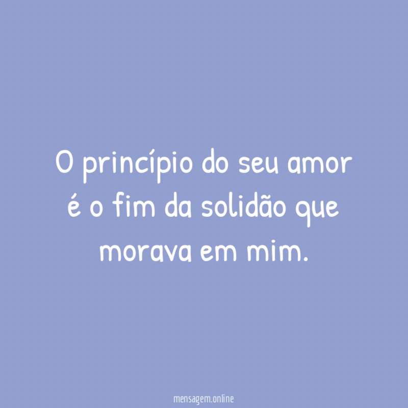 O princípio do seu amor é o fim