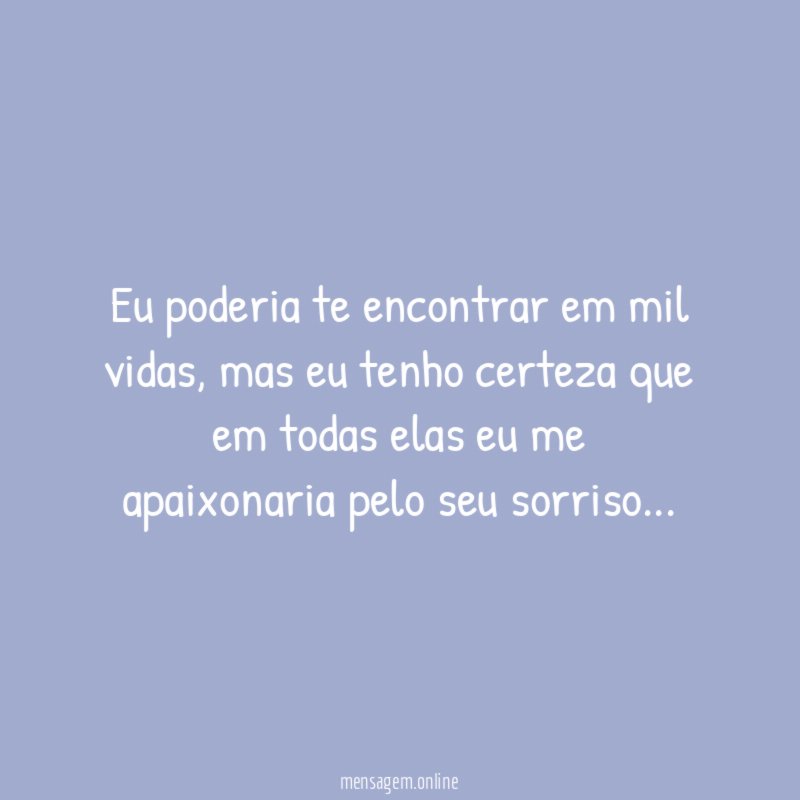 Eu poderia te encontrar em mil vidas