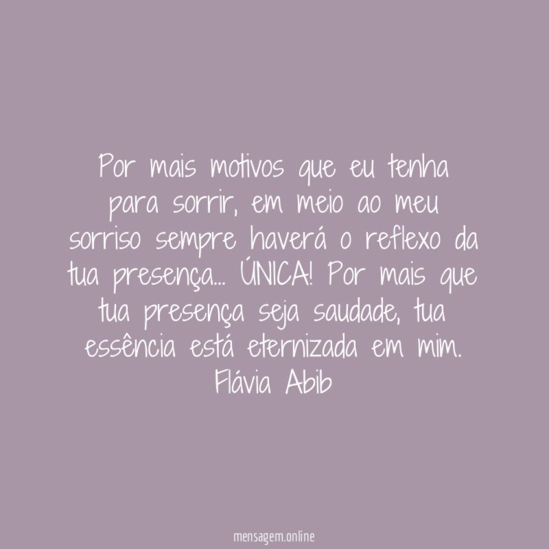 Por mais motivos que eu tenha para sorrir