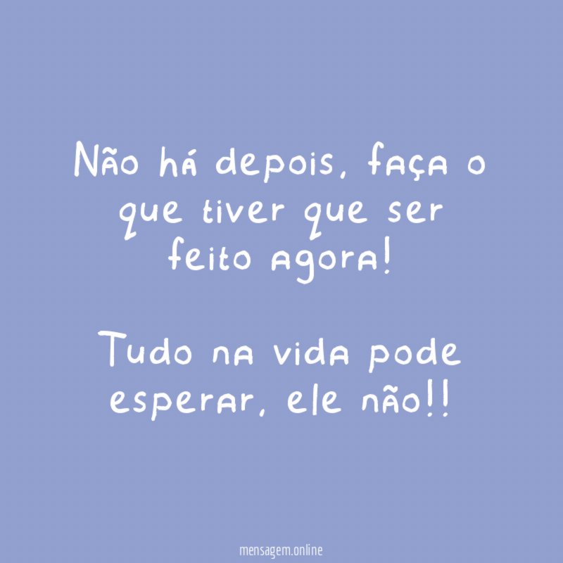Não há depois