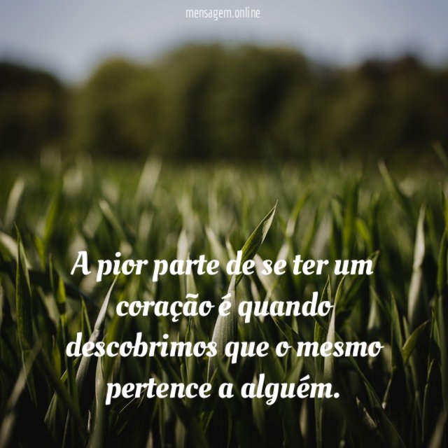 A pior parte de se ter um coração