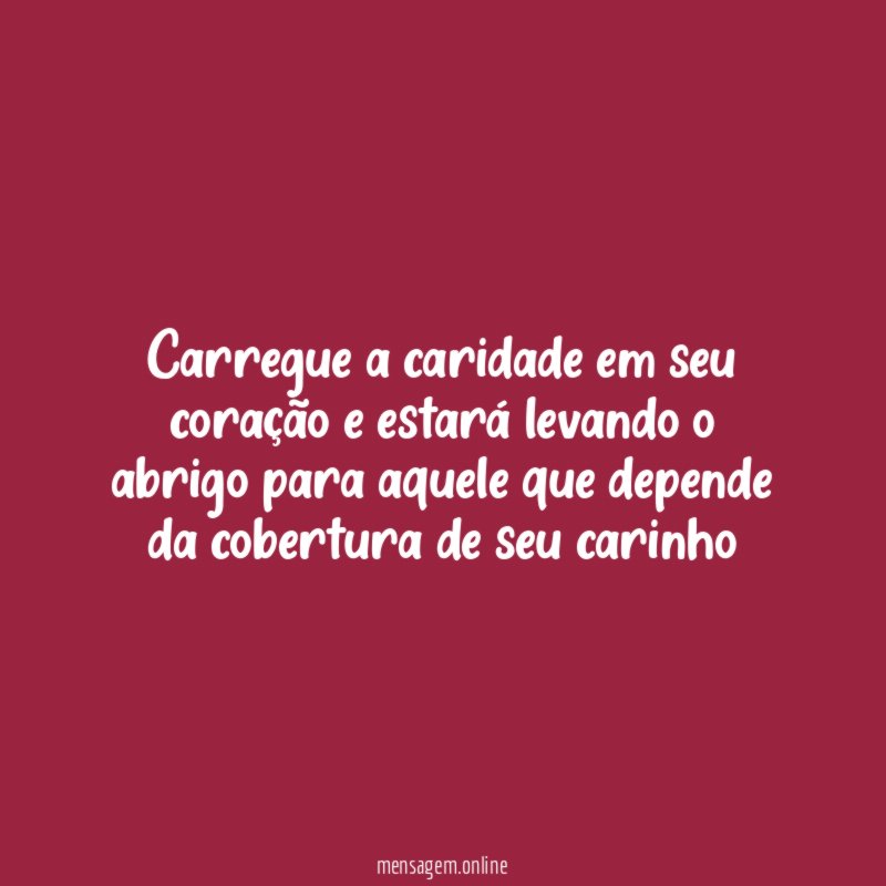 Carregue a caridade em seu coração e estará