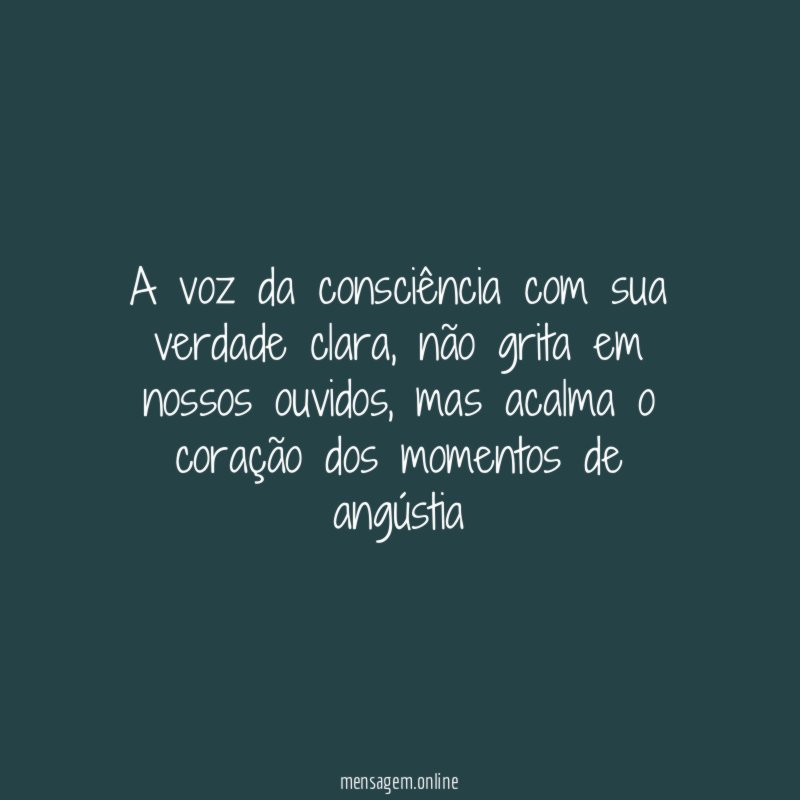 A voz da consciência com sua verdade clara