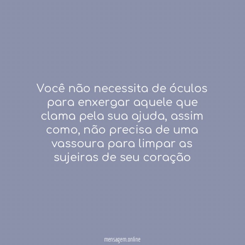 Você não necessita de óculos para enxergar aquele