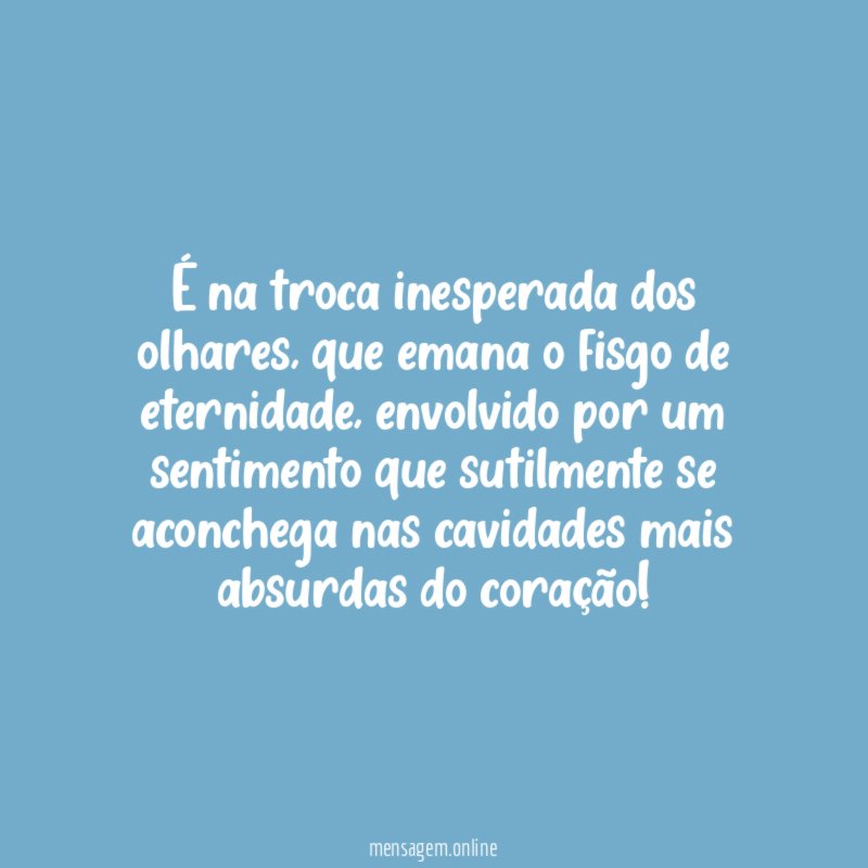 É na troca inesperada dos olhares