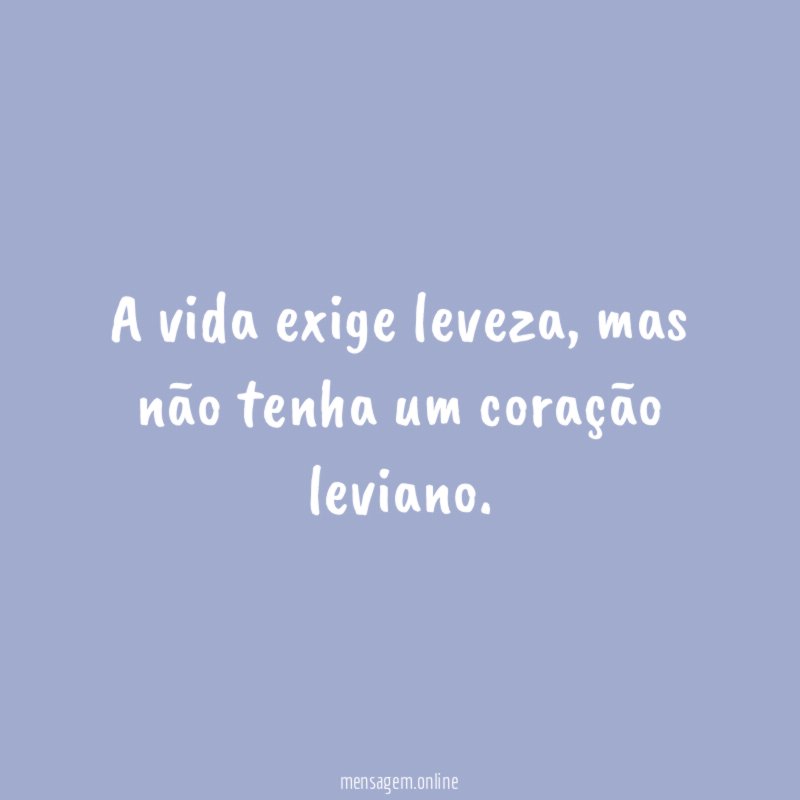 A vida exige leveza