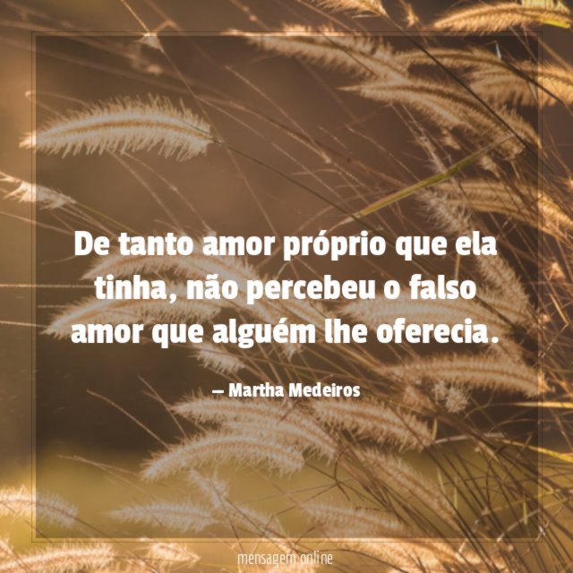 De tanto amor próprio que ela tinha