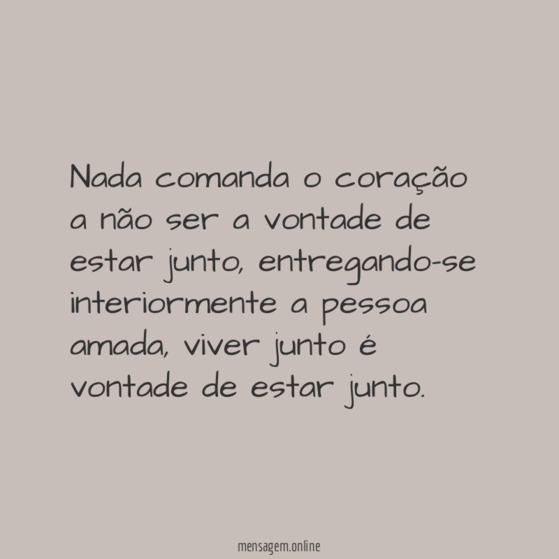 Nada comanda o coração a não ser a