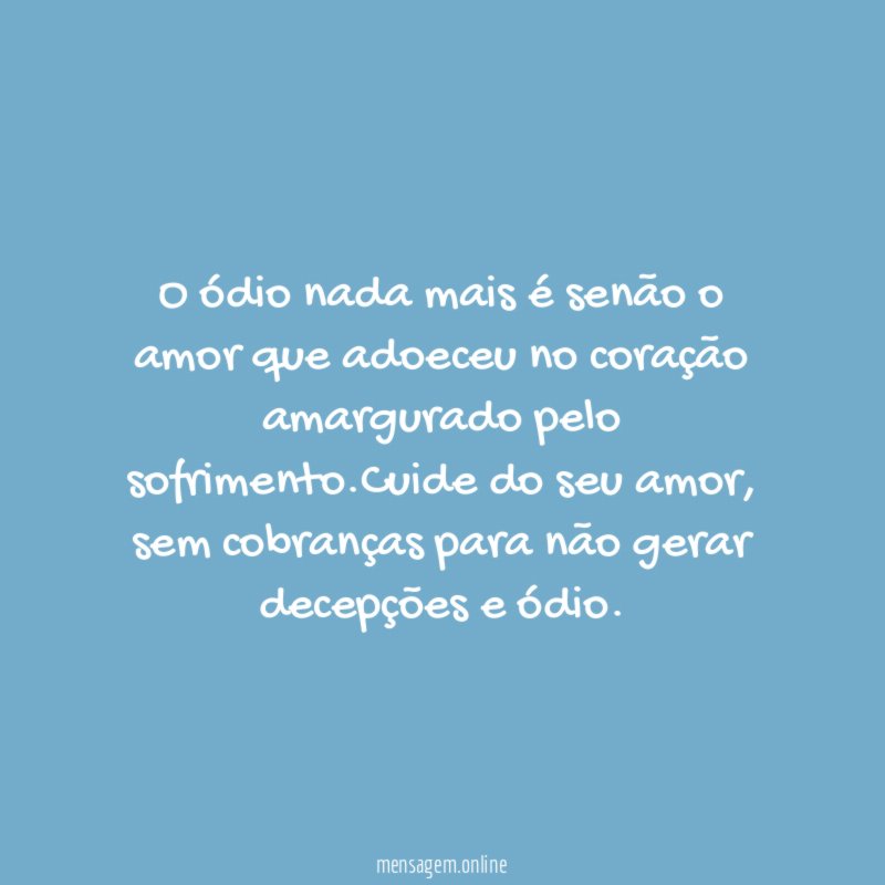O ódio nada mais é senão o amor