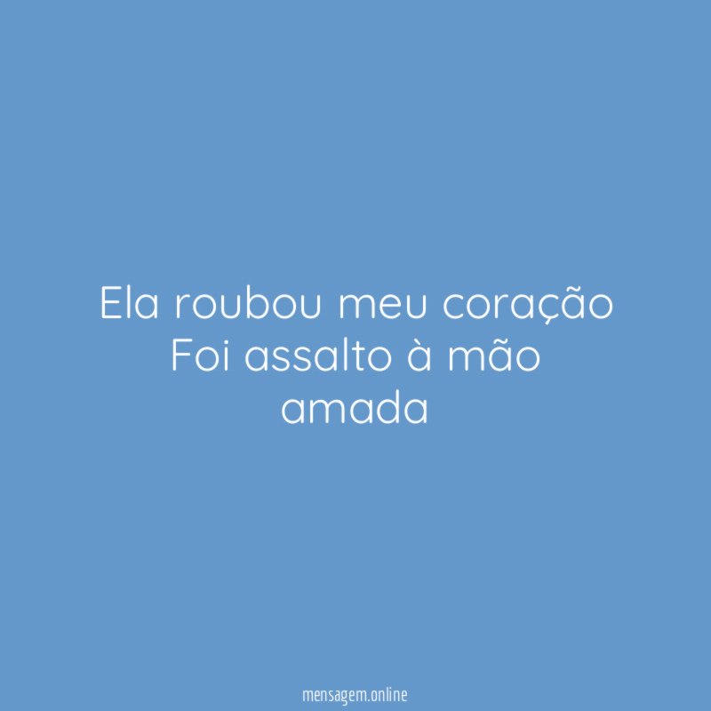 Ela roubou meu coração Foi assalto à mão amada