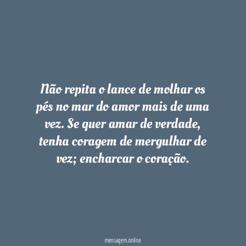 Não repita o lance de molhar os pés