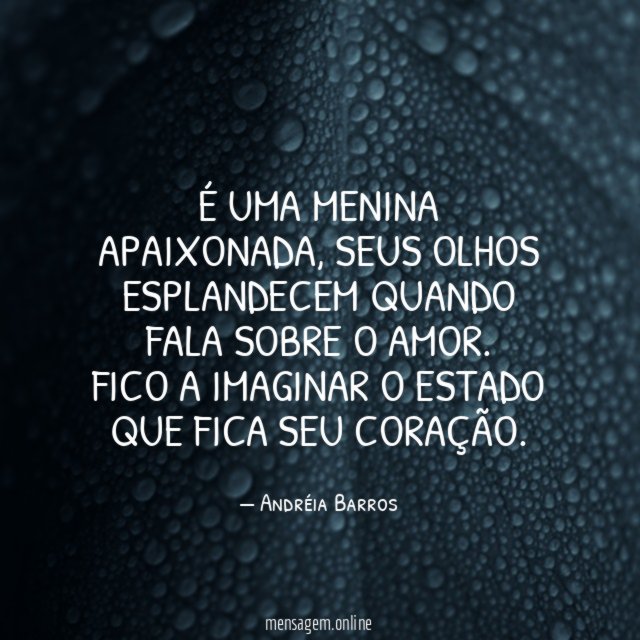 É uma menina apaixonada