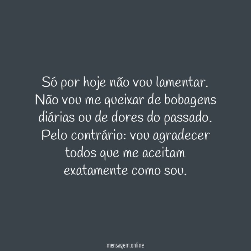 Só por hoje não vou lamentar