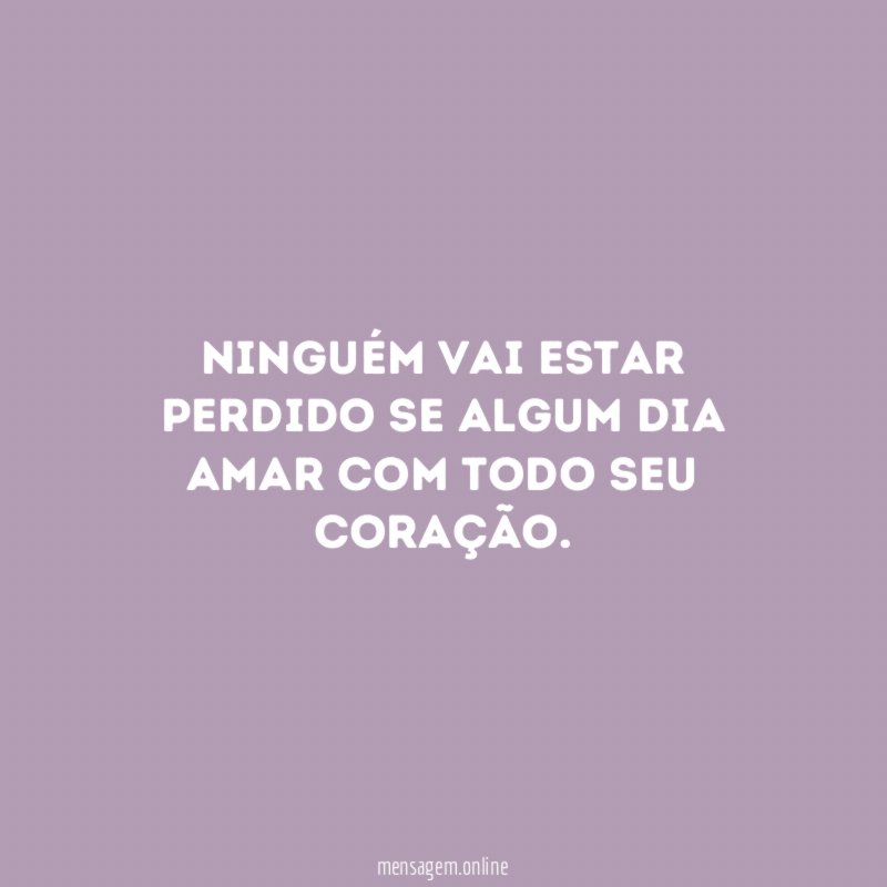 Ninguém vai estar perdido se algum dia amar