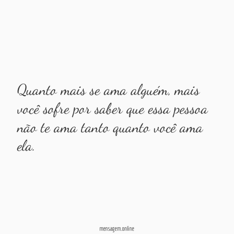 Quanto mais se ama alguém