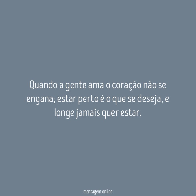Quando a gente ama o coração não se engana