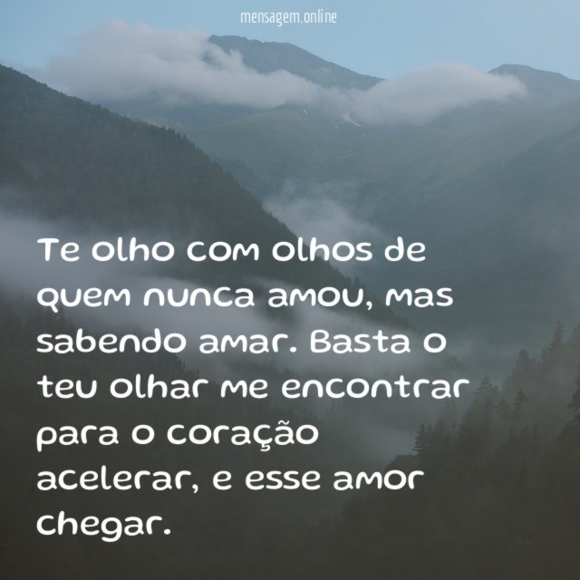 Te olho com olhos de quem nunca amou