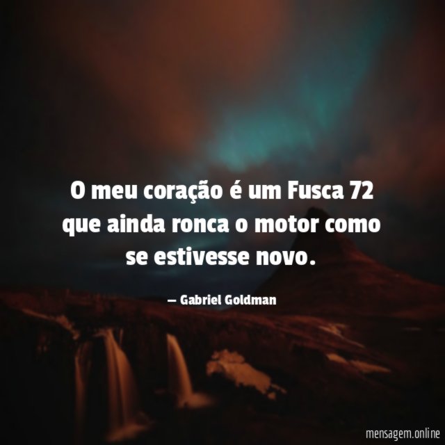 O meu coração é um Fusca 72 que
