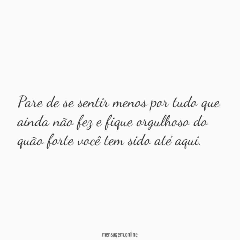Pare de se sentir menos por tudo que