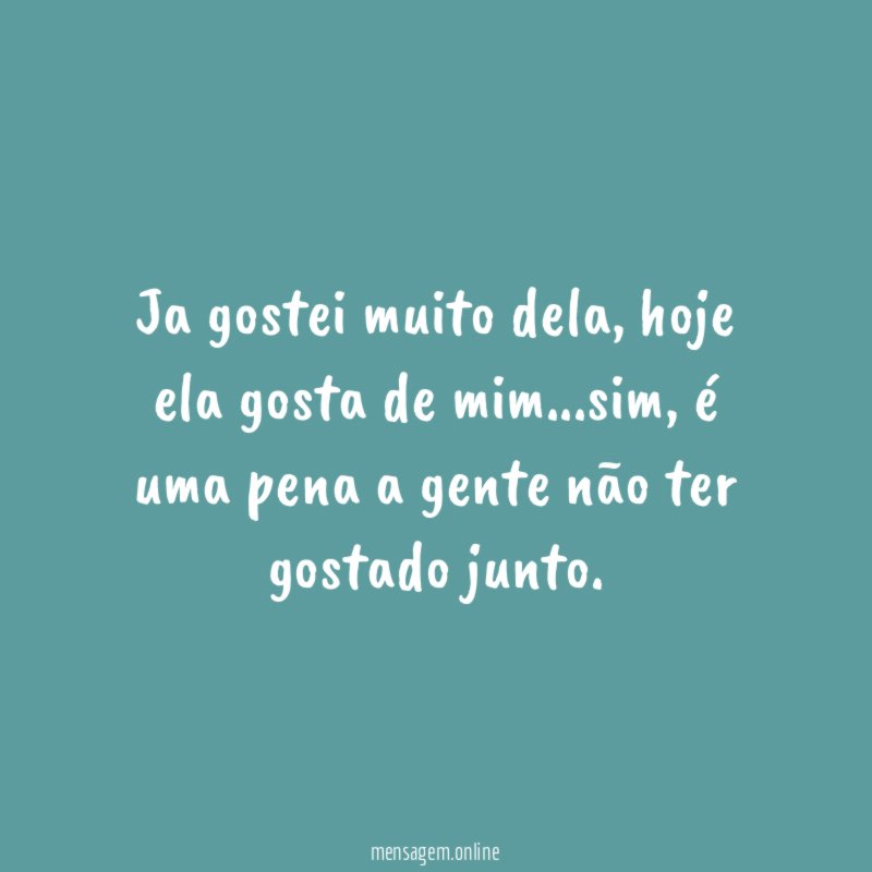 Ja gostei muito dela