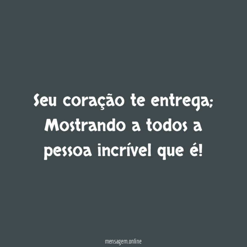 Seu coração te entrega