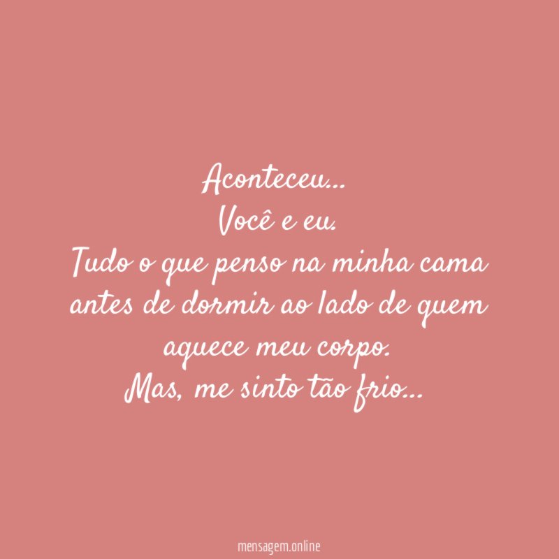 Aconteceu…
Você e eu.
