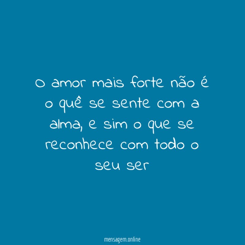 O amor mais forte não é o quê