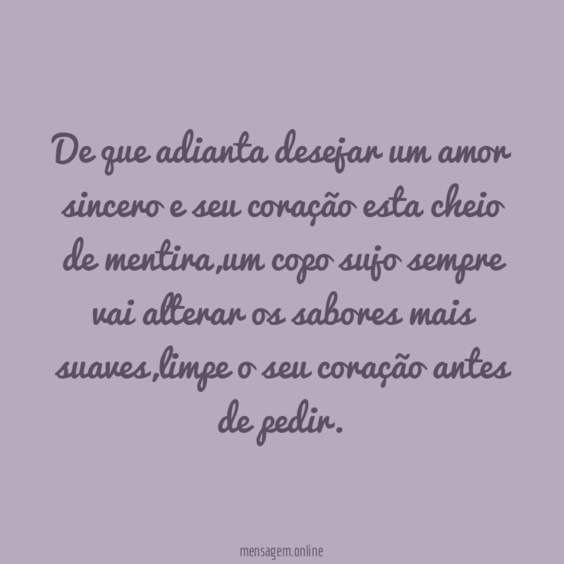 De que adianta desejar um amor sincero
