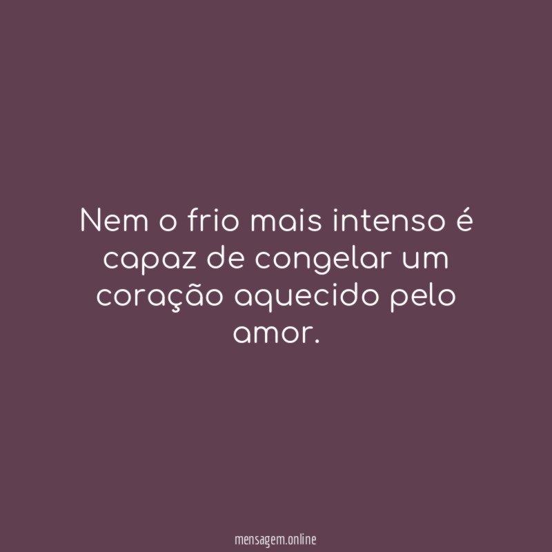 Nem o frio mais intenso é capaz de