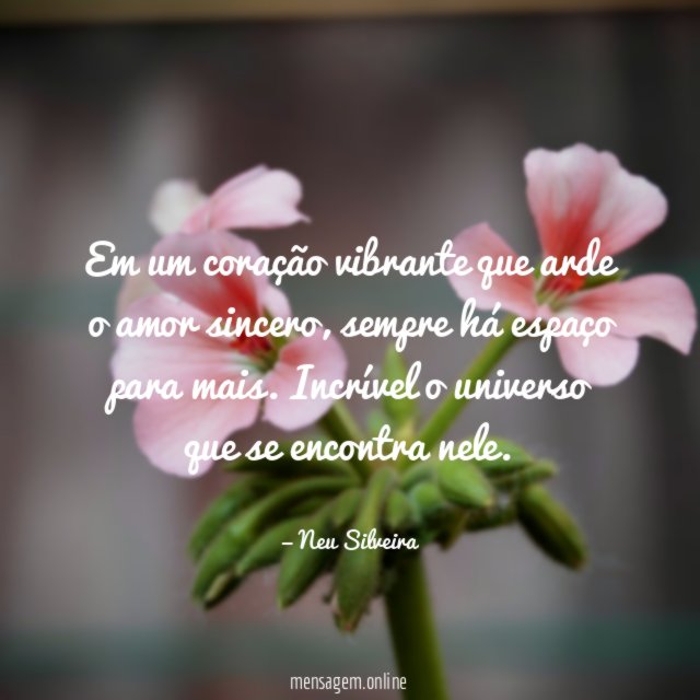 Em um coração vibrante que arde o amor sincero