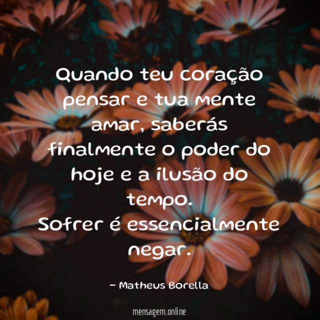 Quando teu coração pensar e tua mente amar