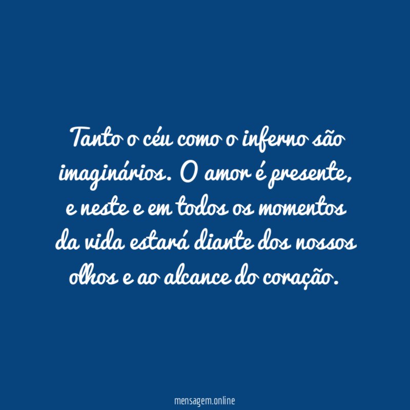 Tanto o céu como o inferno são imaginários