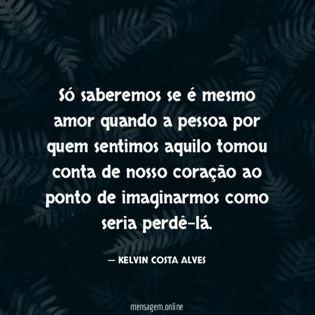 Só saberemos se é mesmo amor quando a