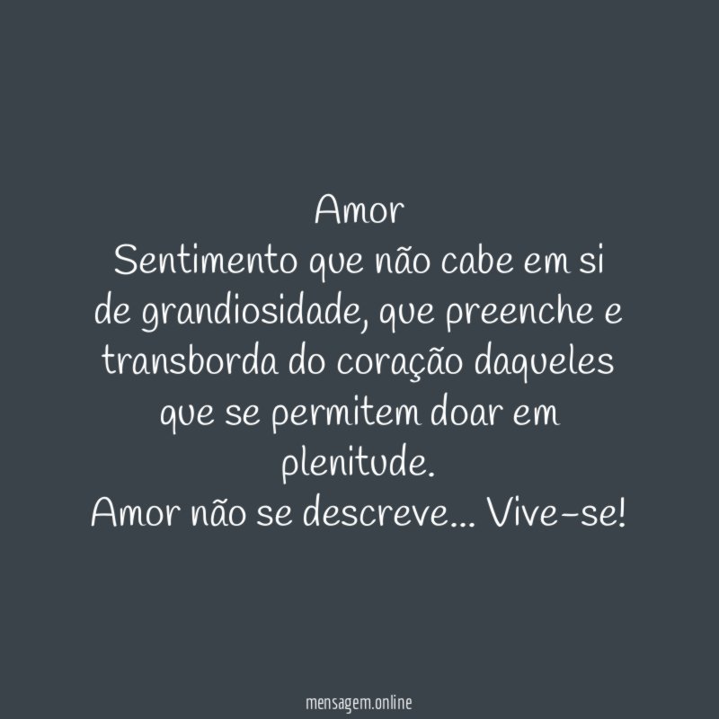 Amor Sentimento que não cabe em si de grandiosidade