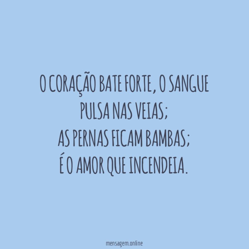 O coração bate forte