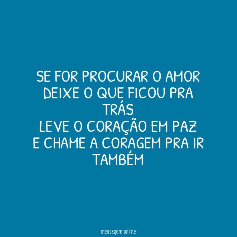 Se for procurar o amor Deixe o que ficou