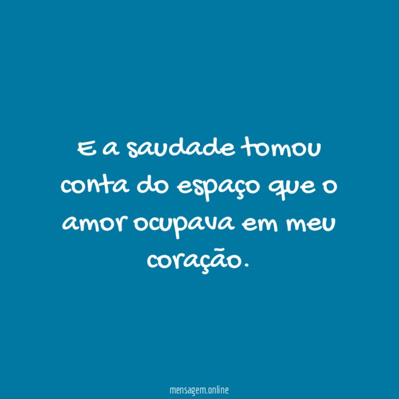 E a saudade tomou conta do espaço que