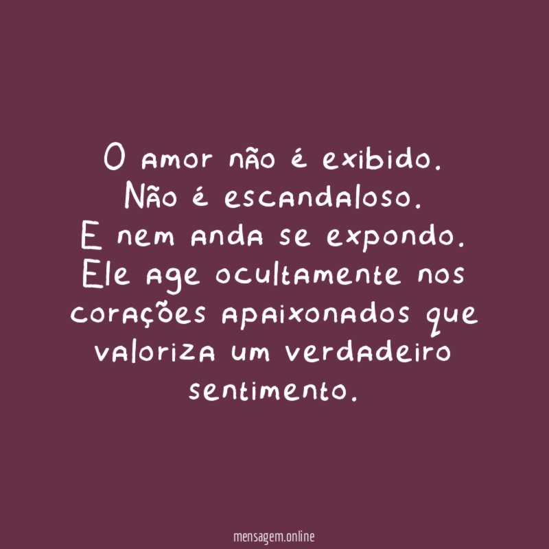 O amor não é exibido