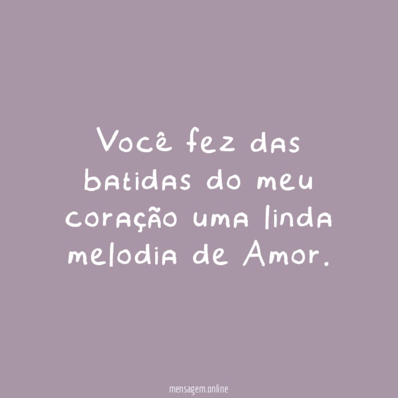 Você fez das batidas do meu coração uma
