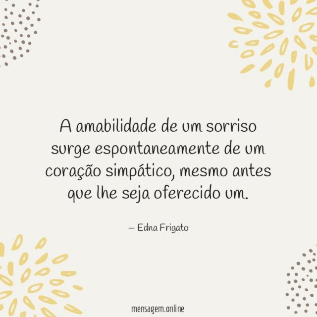 A amabilidade de um sorriso surge espontaneamente de