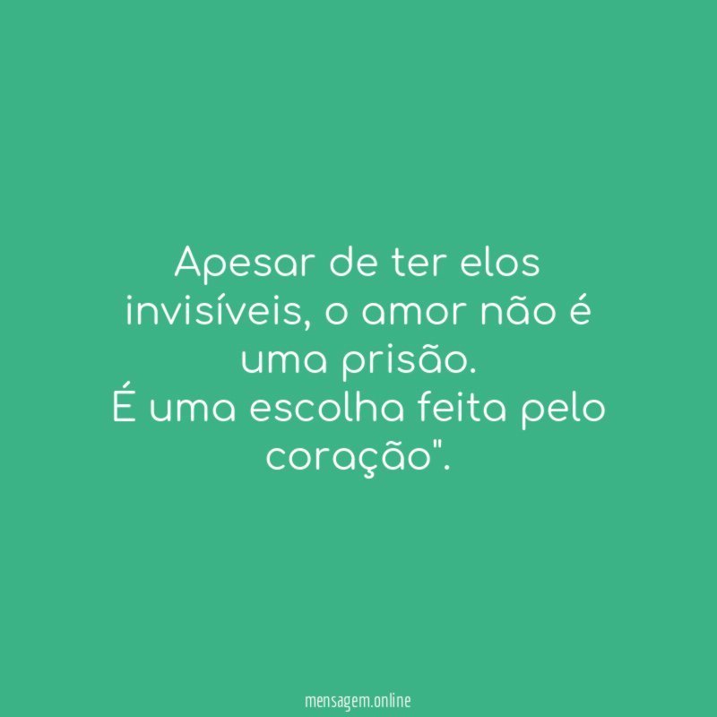 Apesar de ter elos invisíveis