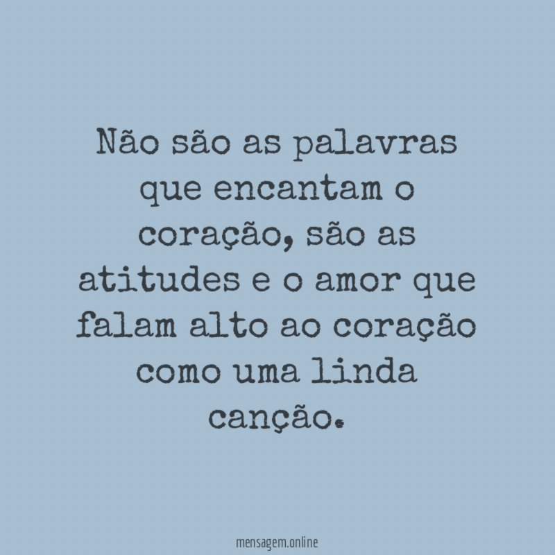 Não são as palavras que encantam o coração