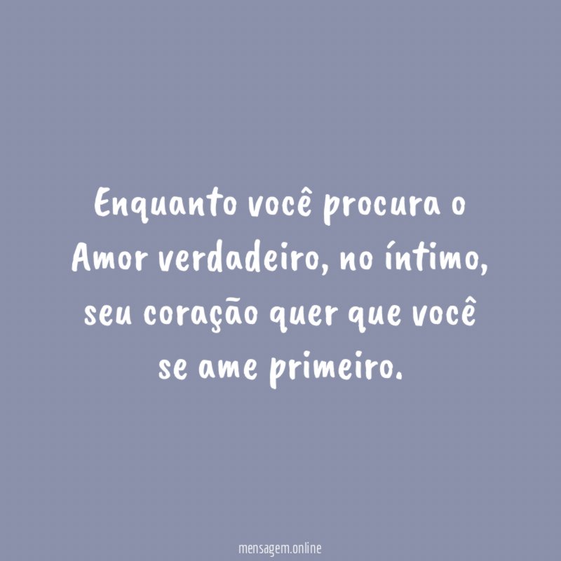 Enquanto você procura o Amor verdadeiro