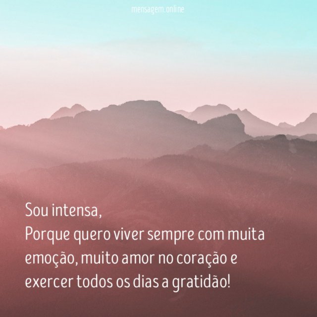 Sou intensa