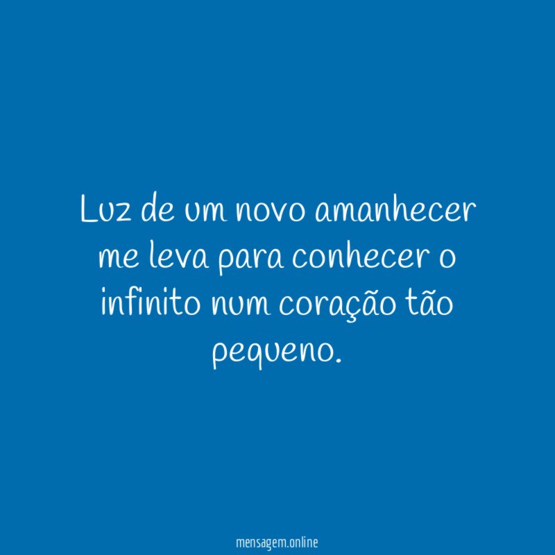 Luz de um novo amanhecer me leva para