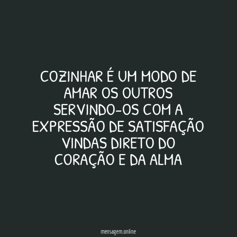 Cozinhar é um modo de amar os outros